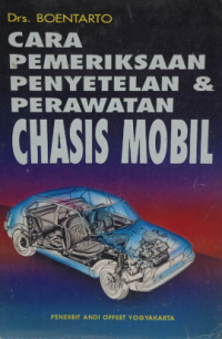 Image of Cara Pemeriksaan, Penyetelan, Dan Perawatan Chasis Mobil