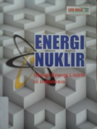 Image of Energi Nuklir : Solusi Energi Listrik di Indonesia