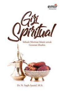 Image of Gizi Spiritual : Sebuah Motivasi Islami untuk Generasi Muslim