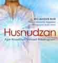 Image of Husnudzan : Agar Kesedihan Menjadi Kebahagiaan