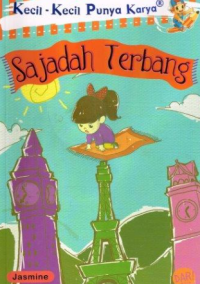 Image of Kecil - Kecil Punya Karya : Sajadah Terbang