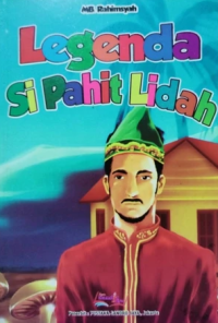 Image of Legenda Si Pahit Lidah : Cerita Rakyat Sumatera Selatan