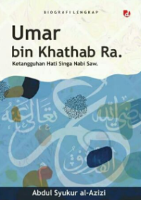 Image of Umar bin Khathab Ra : Ketangguhan Hati Singa Nabi Saw